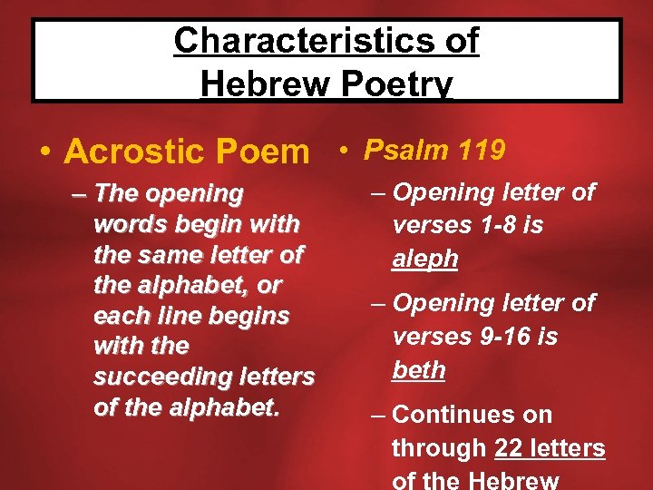 Characteristics of Hebrew Poetry • Acrostic Poem • Psalm 119 – The opening words