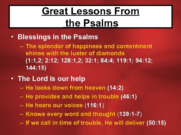 Great Lessons From the Psalms • Blessings in the Psalms – The splendor of