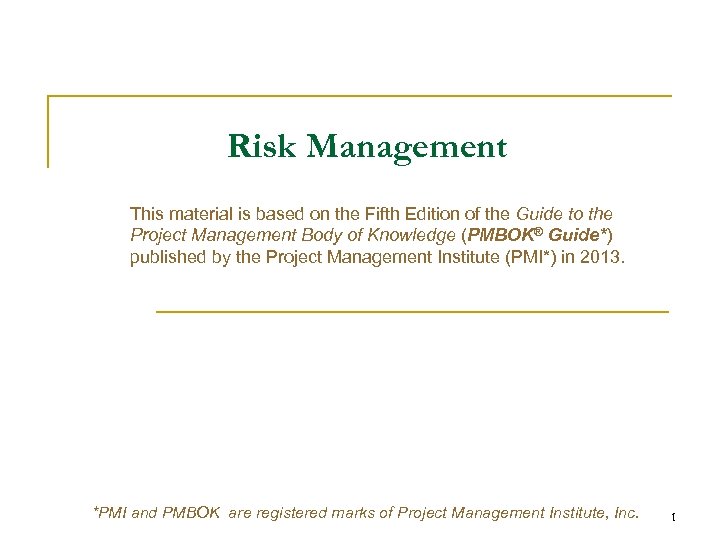 Risk Management This material is based on the Fifth Edition of the Guide to