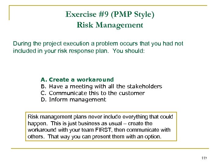 Exercise #9 (PMP Style) Risk Management During the project execution a problem occurs that
