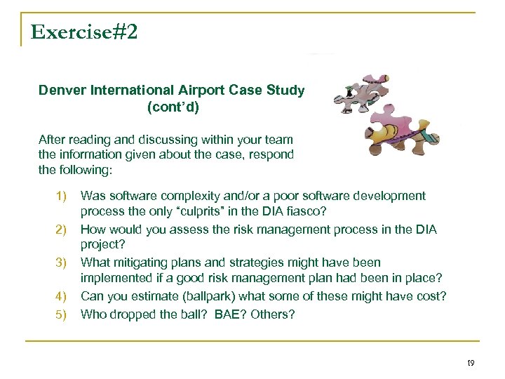 Exercise#2 Denver International Airport Case Study (cont’d) After reading and discussing within your team