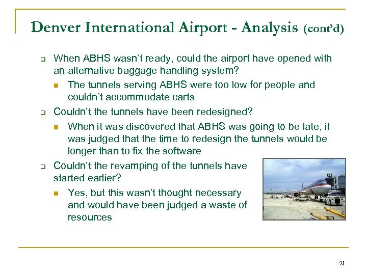 Denver International Airport - Analysis (cont’d) q q q When ABHS wasn’t ready, could