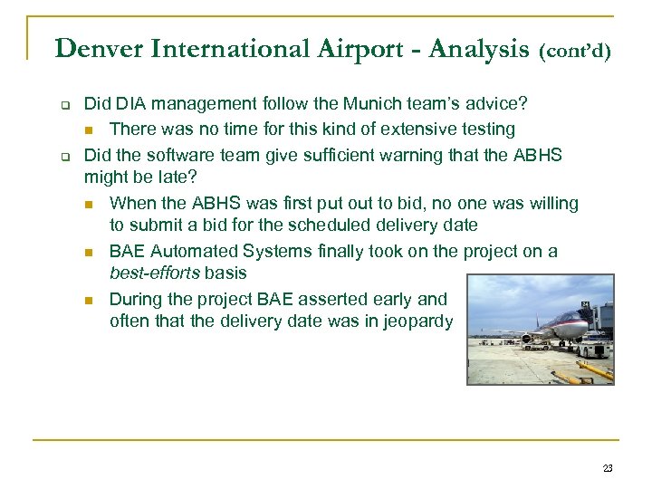 Denver International Airport - Analysis (cont’d) q q Did DIA management follow the Munich