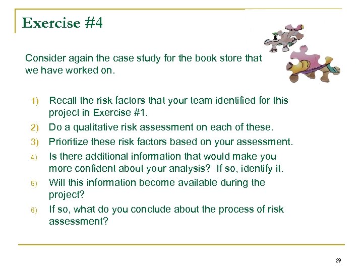 Exercise #4 Consider again the case study for the book store that we have