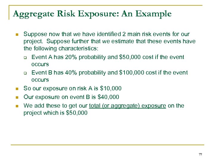 Aggregate Risk Exposure: An Example n n Suppose now that we have identified 2