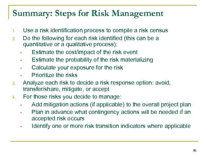 Summary: Steps for Risk Management 1. 2. 3. 4. Use a risk identification process