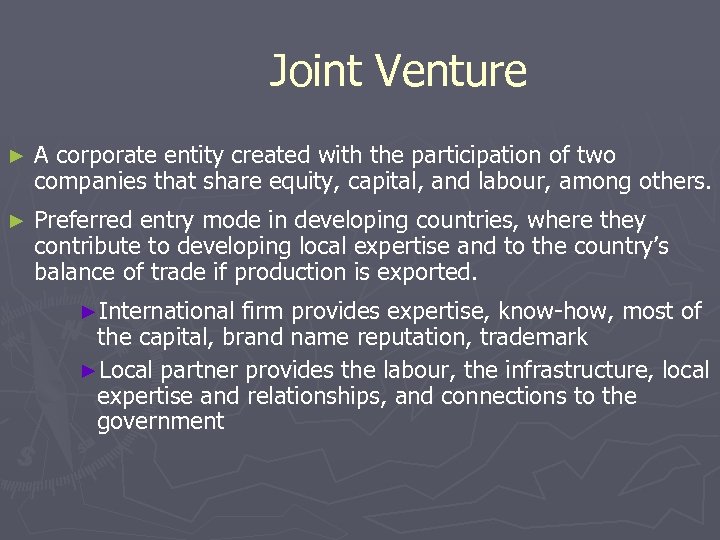 Joint Venture ► A corporate entity created with the participation of two companies that