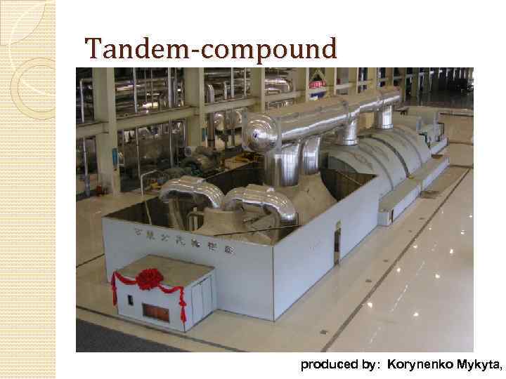 Tandem-compound produced by: Korynenko Mykyta, 