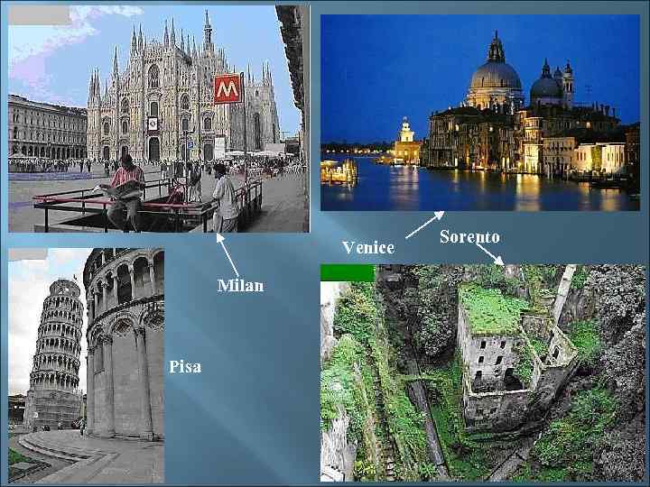 Venice Milan Pisa Sorento 