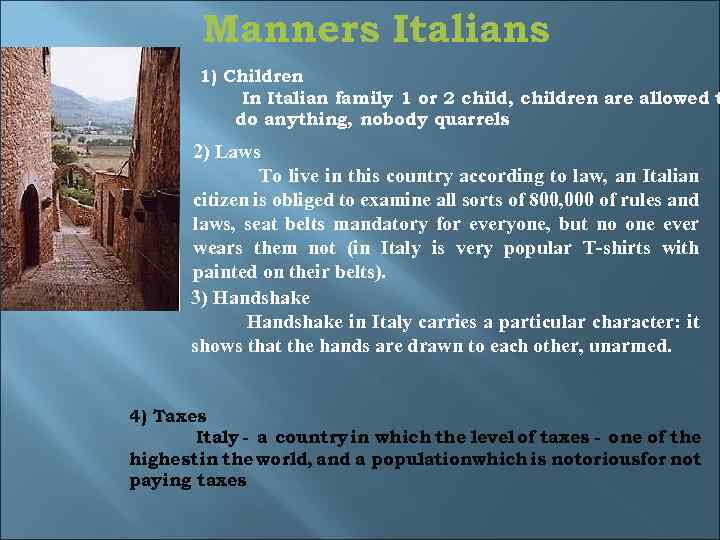 Manners Italians 1) Children In Italian family 1 or 2 child, children are allowed