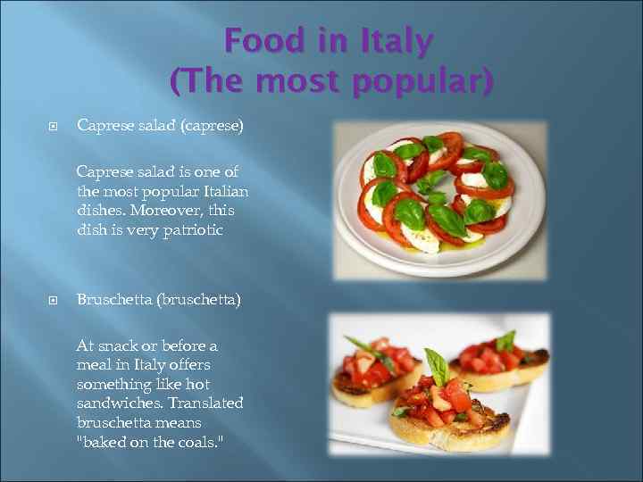 Food in Italy (The most popular) Caprese salad (caprese) Caprese salad is one of