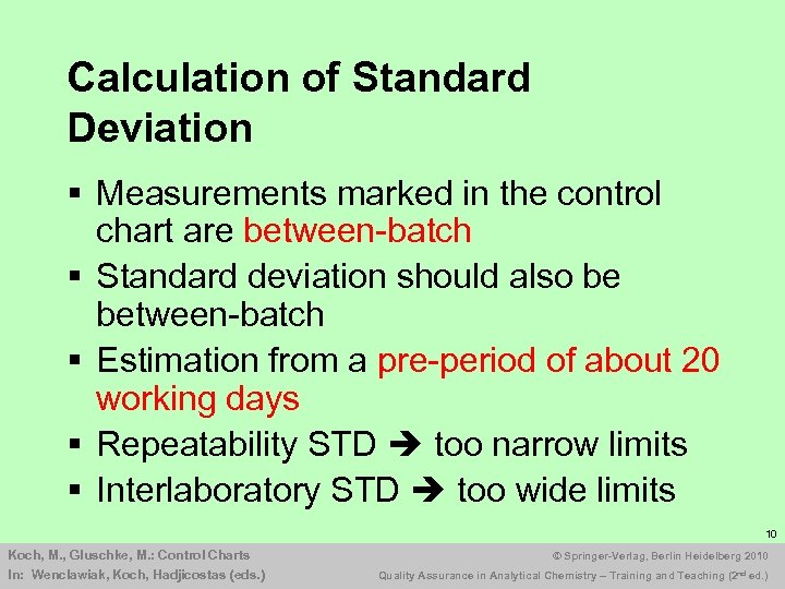 Calculation of Standard Deviation § Measurements marked in the control chart are between-batch §