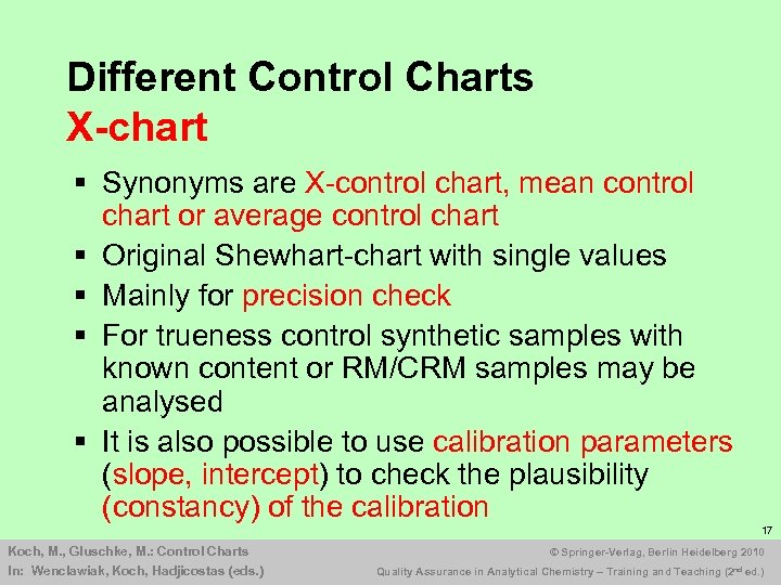 Different Control Charts X-chart § Synonyms are X-control chart, mean control chart or average