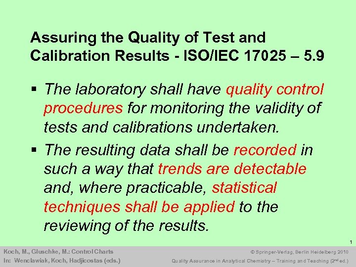 Assuring the Quality of Test and Calibration Results - ISO/IEC 17025 – 5. 9