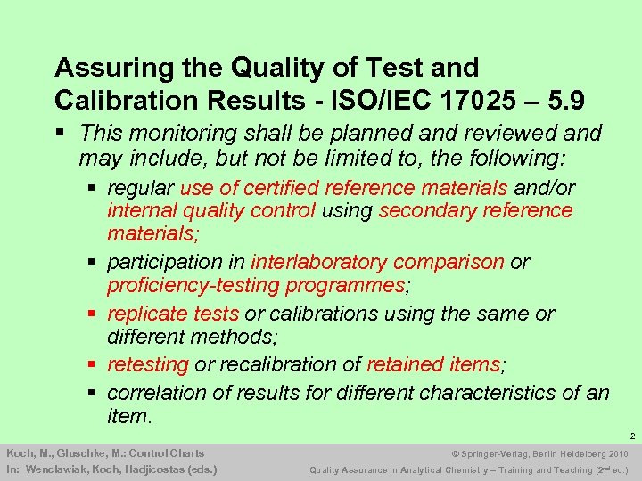 Assuring the Quality of Test and Calibration Results - ISO/IEC 17025 – 5. 9