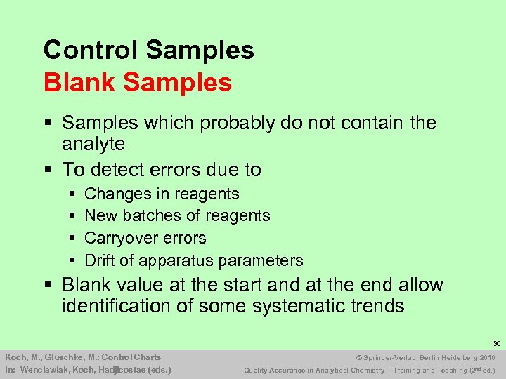 Control Samples Blank Samples § Samples which probably do not contain the analyte §