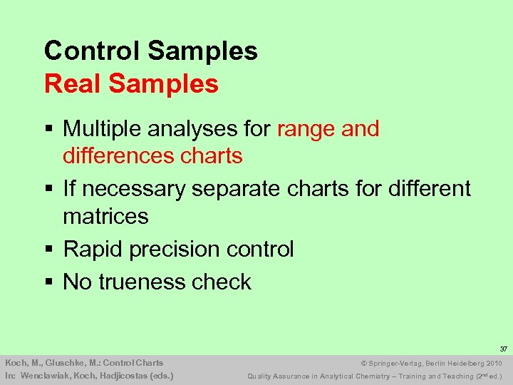 Control Samples Real Samples § Multiple analyses for range and differences charts § If