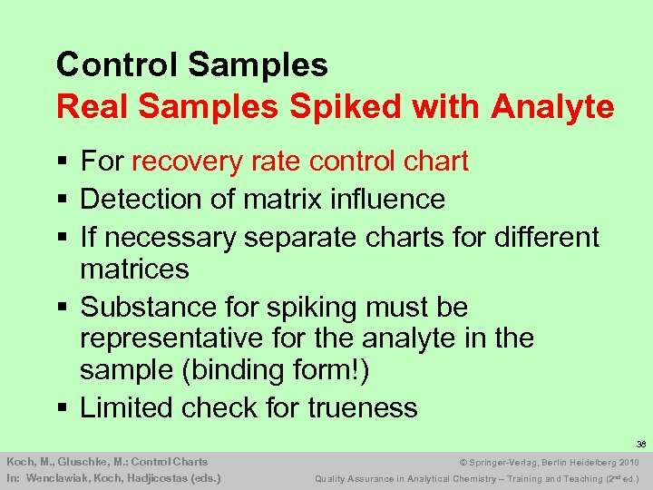 Control Samples Real Samples Spiked with Analyte § For recovery rate control chart §