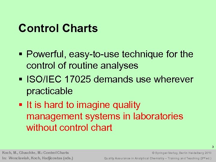 Control Charts § Powerful, easy-to-use technique for the control of routine analyses § ISO/IEC