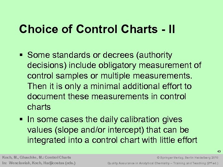 Choice of Control Charts - II § Some standards or decrees (authority decisions) include