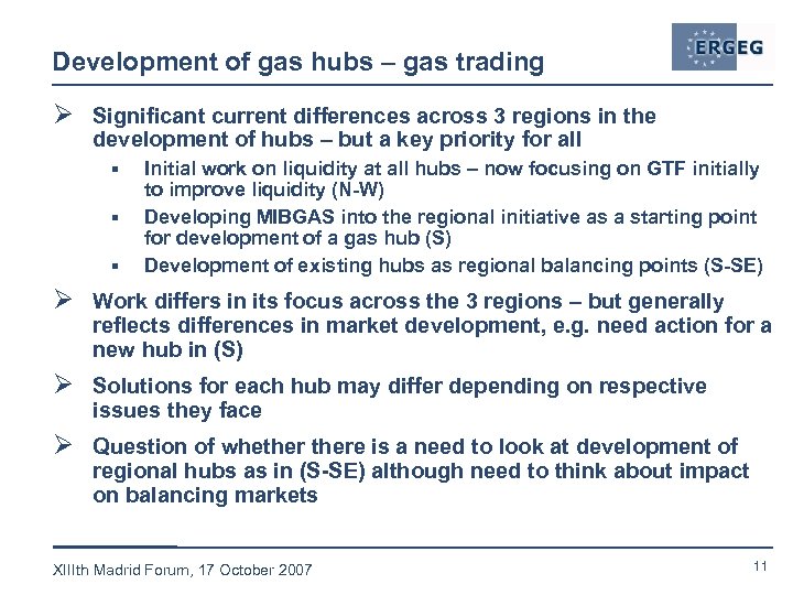 Development of gas hubs – gas trading Ø Significant current differences across 3 regions