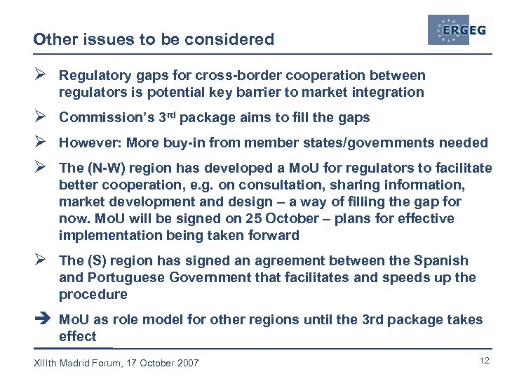 Other issues to be considered Ø Regulatory gaps for cross-border cooperation between regulators is