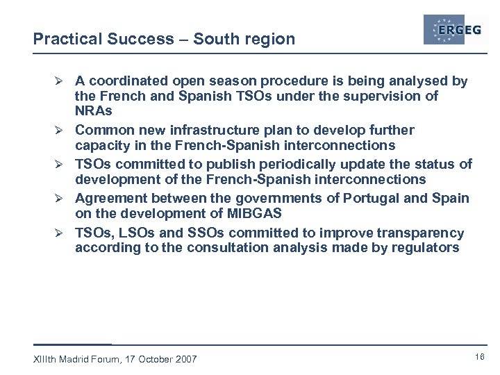 Practical Success – South region Ø A coordinated open season procedure is being analysed