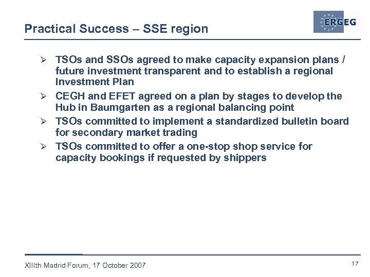 Practical Success – SSE region Ø TSOs and SSOs agreed to make capacity expansion