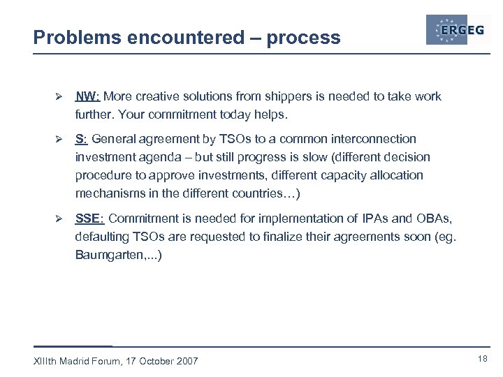 Problems encountered – process Ø NW: More creative solutions from shippers is needed to