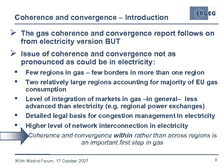 Coherence and convergence – Introduction Ø The gas coherence and convergence report follows on