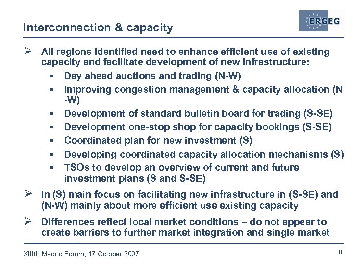 Interconnection & capacity Ø All regions identified need to enhance efficient use of existing