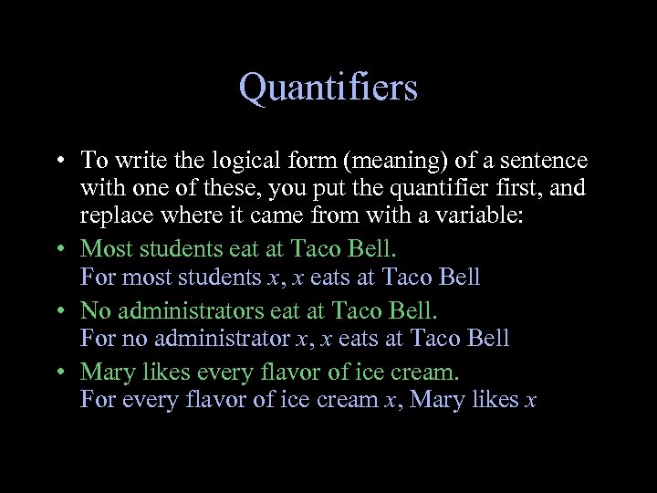 Quantifiers • To write the logical form (meaning) of a sentence with one of