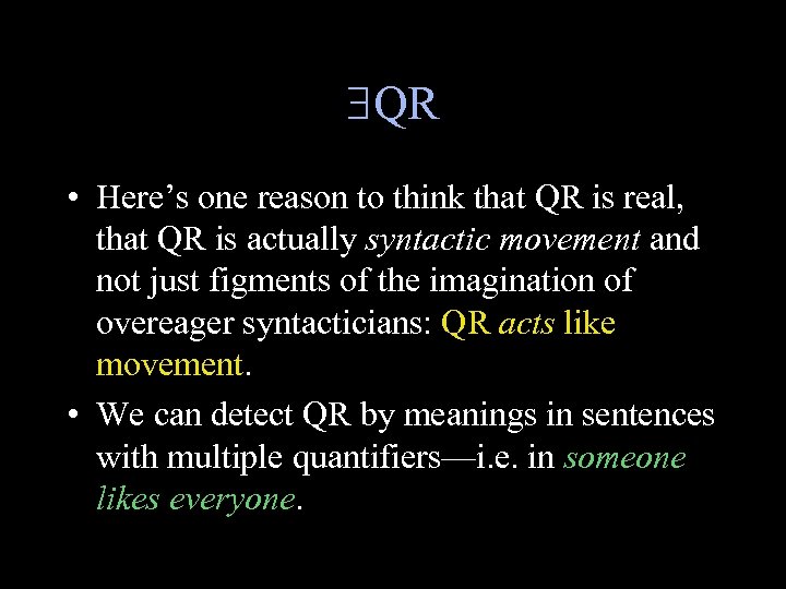  QR • Here’s one reason to think that QR is real, that QR
