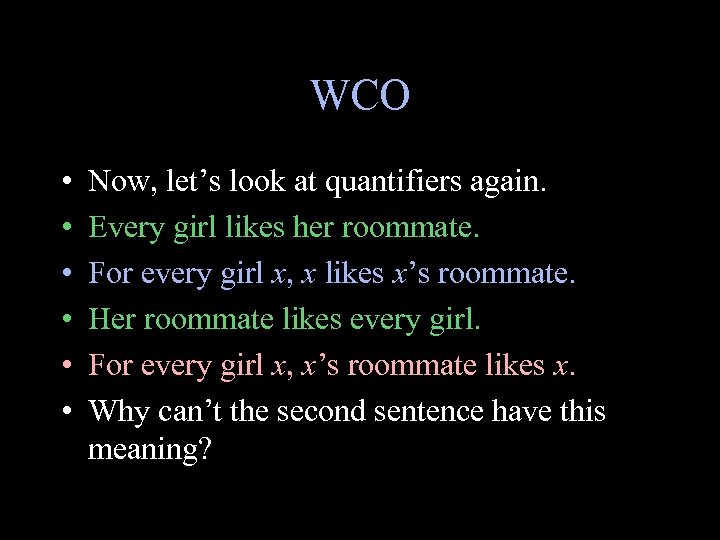 WCO • • • Now, let’s look at quantifiers again. Every girl likes her