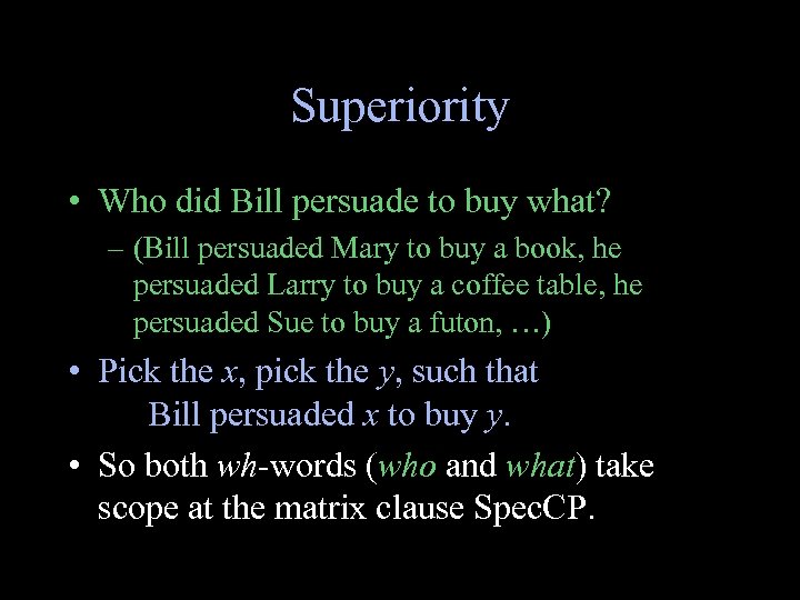 Superiority • Who did Bill persuade to buy what? – (Bill persuaded Mary to