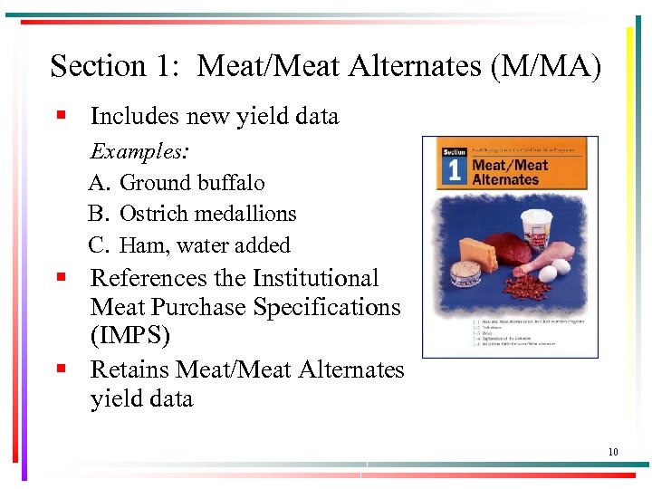 Section 1: Meat/Meat Alternates (M/MA) § Includes new yield data Examples: A. Ground buffalo