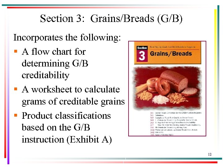 Section 3: Grains/Breads (G/B) Incorporates the following: § A flow chart for determining G/B