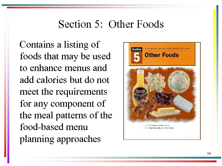 Section 5: Other Foods Contains a listing of foods that may be used to