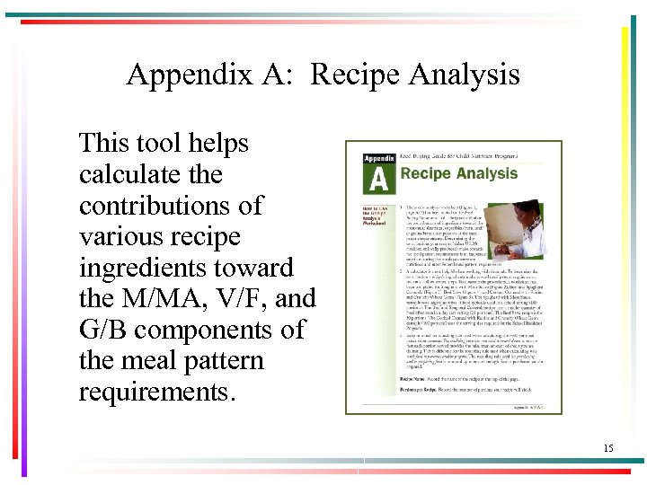 Appendix A: Recipe Analysis This tool helps calculate the contributions of various recipe ingredients