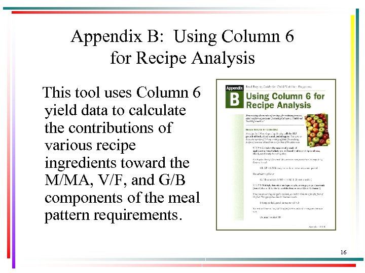 Appendix B: Using Column 6 for Recipe Analysis This tool uses Column 6 yield