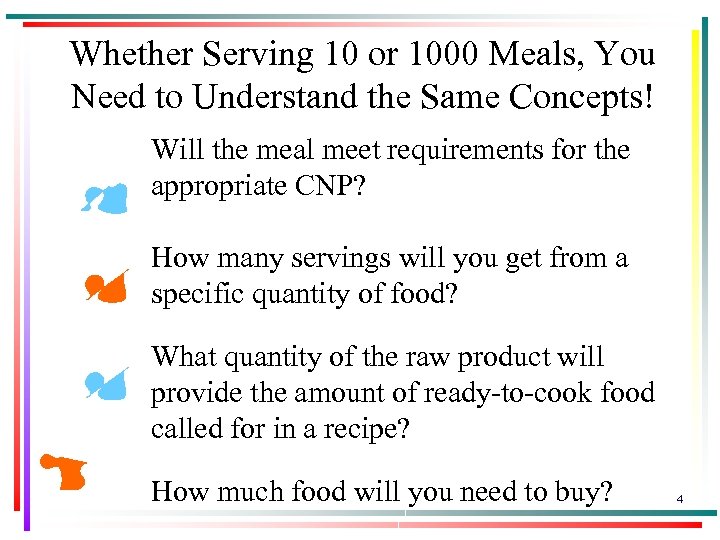 Whether Serving 10 or 1000 Meals, You Need to Understand the Same Concepts! Will