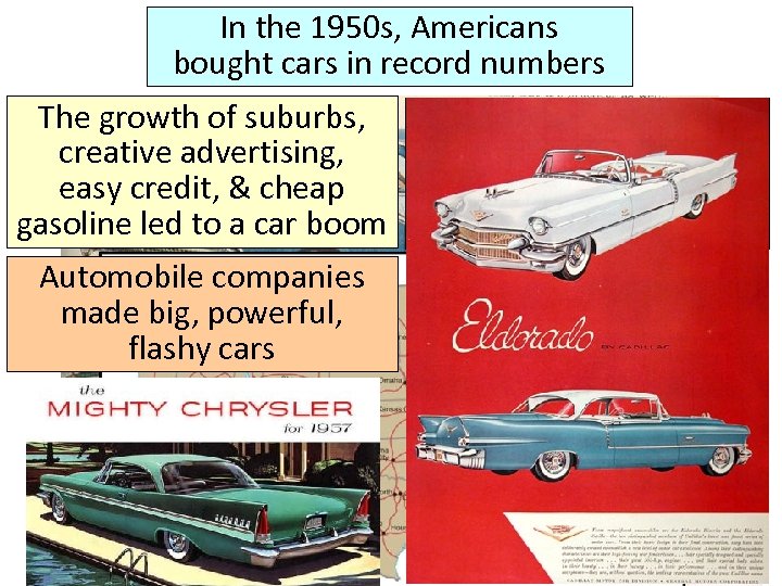 In the 1950 s, Americans bought cars in record numbers The growth of suburbs,