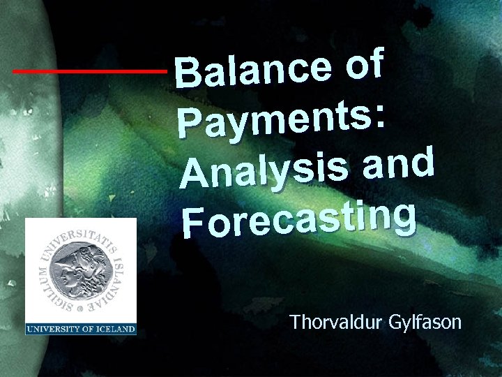 alance of B yments: Pa nalysis and A orecasting F Thorvaldur Gylfason 