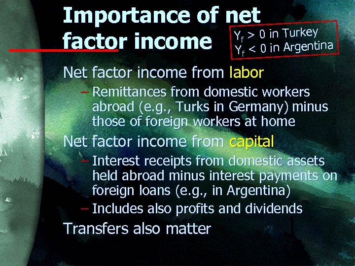 Importance of net Y > 0 in Turkey factor income Y < 0 in