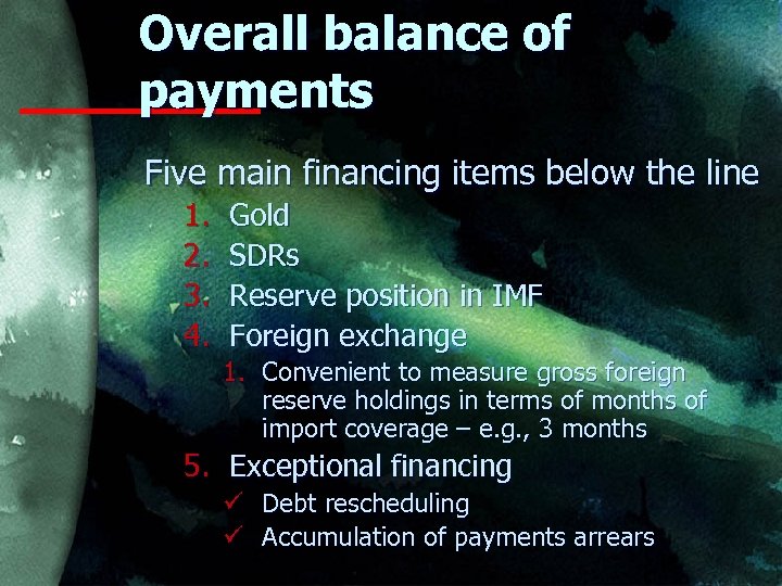 Overall balance of payments Five main financing items below the line 1. 2. 3.