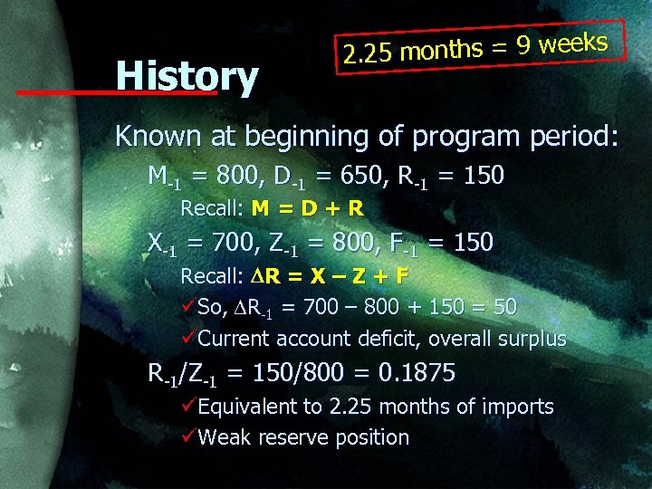 History months = 9 weeks 2. 25 Known at beginning of program period: M-1