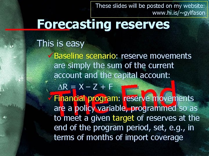 These slides will be posted on my website: www. hi. is/~gylfason Forecasting reserves This