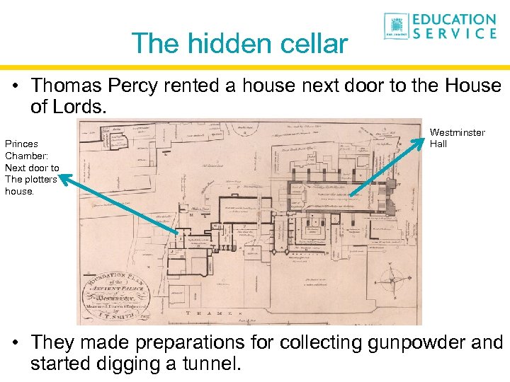 The hidden cellar • Thomas Percy rented a house next door to the House