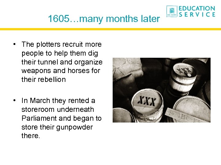 1605…many months later • The plotters recruit more people to help them dig their