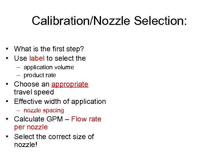 Calibration/Nozzle Selection: • What is the first step? • Use label to select the